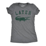 Later Alligator Women's T Shirt